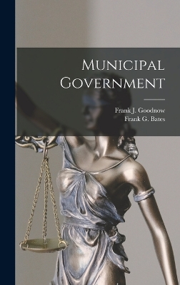Municipal Government by Frank. J Goodnow