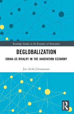 Deglobalization: China-US Rivalry in the Innovation Economy book