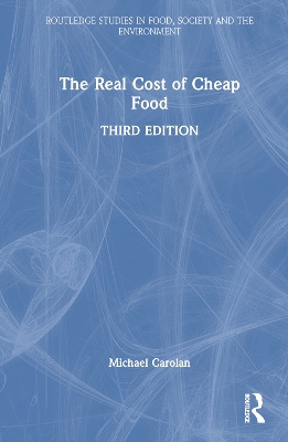 The Real Cost of Cheap Food by Michael Carolan