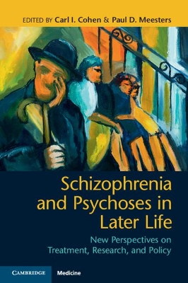 Schizophrenia and Psychoses in Later Life: New Perspectives on Treatment, Research, and Policy book