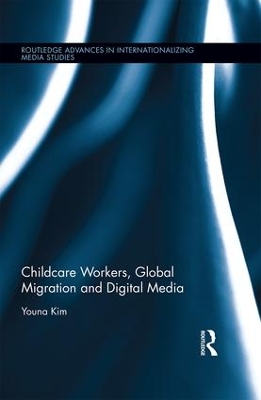 Childcare Workers, Global Migration and Digital Media book