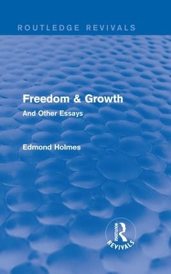 Freedom & Growth by Edmond Holmes