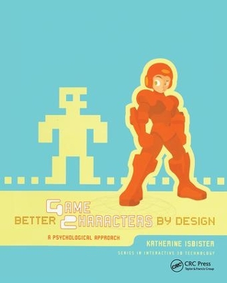 Better Game Characters by Design by Katherine Isbister