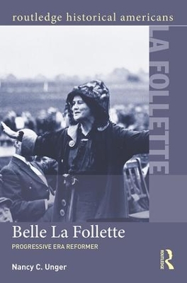 Belle La Follette by Nancy C. Unger