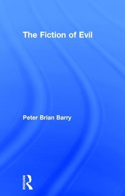 Fiction of Evil by Peter Brian Barry
