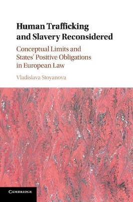 Human Trafficking and Slavery Reconsidered by Vladislava Stoyanova