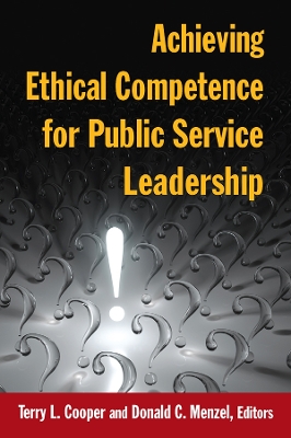 Achieving Ethical Competence for Public Service Leadership book