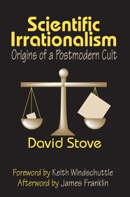 Scientific Irrationalism: Origins of a Postmodern Cult book