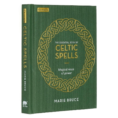 The Essential Book of Celtic Spells: Magical Ways of Power by Marie Bruce