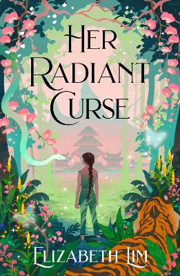 Her Radiant Curse: an enchanting fantasy, set in the same world as Six Crimson Cranes by Elizabeth Lim