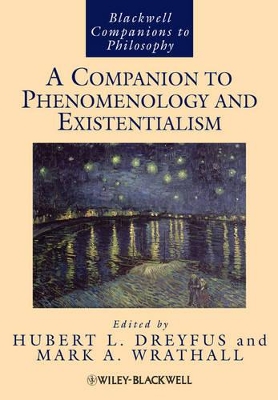 A Companion to Phenomenology and Existentialism by Hubert L. Dreyfus