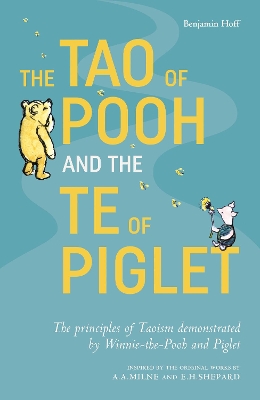 The Tao of Pooh & The Te of Piglet by Benjamin Hoff