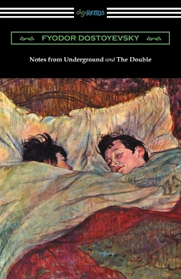 Notes from Underground and The Double: (Translated by Constance Garnett) by Fyodor Dostoyevsky
