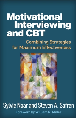 Motivational Interviewing and CBT: Combining Strategies for Maximum Effectiveness book