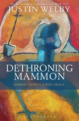 Dethroning Mammon: Making Money Serve Grace book