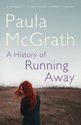 A A History of Running Away by Paula McGrath