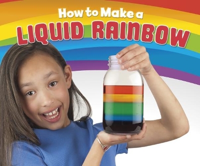 How to Make a Liquid Rainbow by Lori Shores