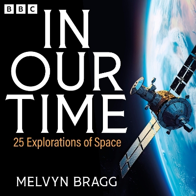 In Our Time: 25 Explorations of Space: A BBC Radio 4 Collection book