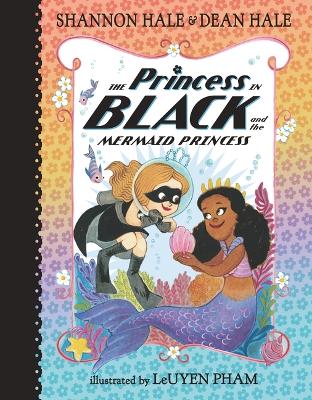 The Princess in Black and the Mermaid Princess by Shannon Hale