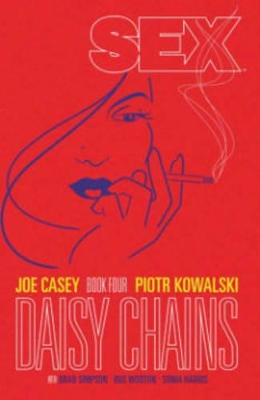 Sex Volume 4: Daisy Chains by Joe Casey