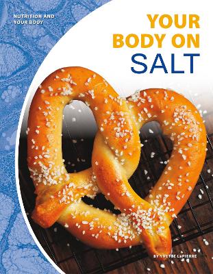 Nutrition and Your Body: Your Body on Salt book