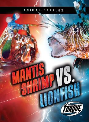 Mantis Shrimp vs. Lionfish by Kieran Downs