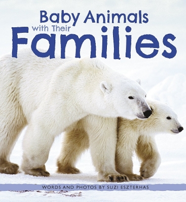 Baby Animals with Their Families book