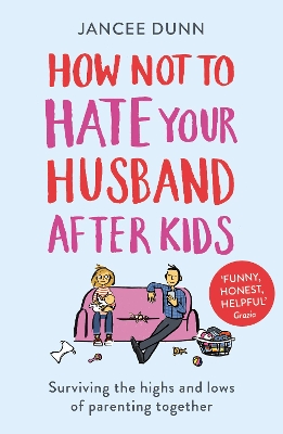 How Not to Hate Your Husband After Kids book