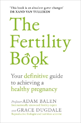 The Fertility Book: Your definitive guide to achieving a healthy pregnancy book
