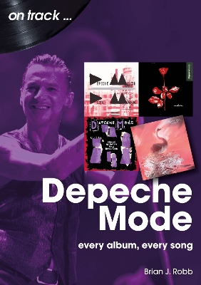 Depeche Mode On Track: Every Album, Every Song book