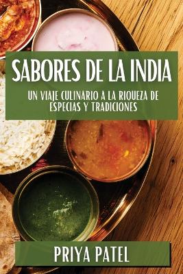 Sabores de la India: Un Viaje Culinario a la Riqueza de Especias y Tradiciones book