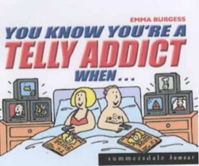 You Know You're a Telly Addict When... book