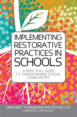 Implementing Restorative Practice in Schools by Margaret Thorsborne