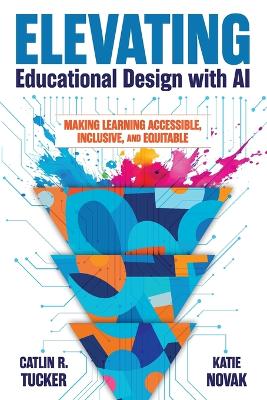 Elevating Educational Design with AI: Making Learning Accessible, Inclusive, and Equitable book