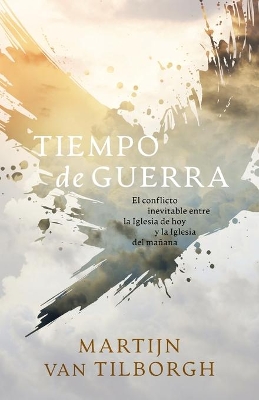 Tiempo de guerra: El conflicto inevitable entre la Iglesia de hoy y la Iglesia del mañana book