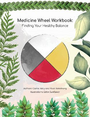 Medicine Wheel Workbook: Finding Your Healthy Balance book