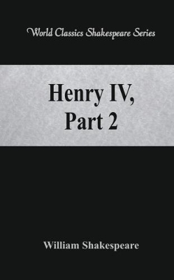 Henry IV, Part 2 by William Shakespeare