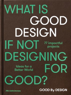 Good by Design: Ideas for a better world book