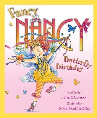 Fancy Nancy and the Butterfly Birthday by Jane O’Connor