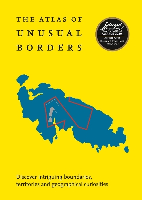 The Atlas of Unusual Borders: Discover intriguing boundaries, territories and geographical curiosities book