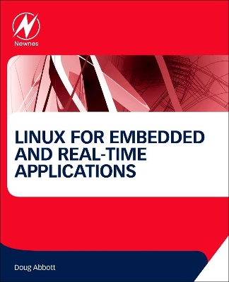 Linux for Embedded and Real-time Applications by Doug Abbott