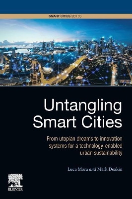 Untangling Smart Cities: From Utopian Dreams to Innovation Systems for a Technology-Enabled Urban Sustainability book