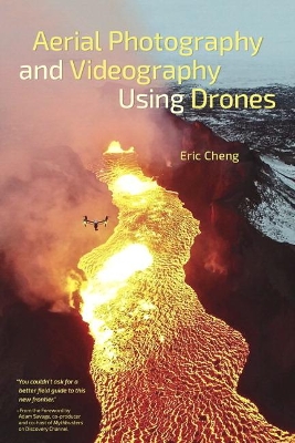 Aerial Photography and Videography Using Drones book