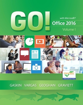 GO! with Office 2016, Volume 1 book