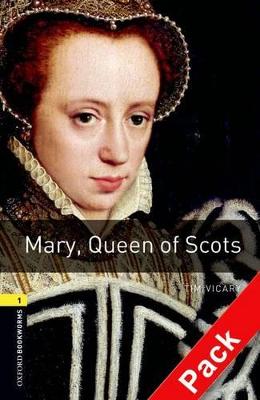 Oxford Bookworms Library: Level 1:: Mary, Queen of Scots audio CD pack by Tim Vicary