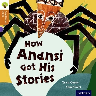 Oxford Reading Tree Traditional Tales: Level 8: How Anansi Got His Stories book