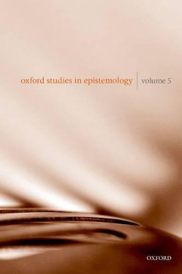 Oxford Studies in Epistemology Volume 5 book