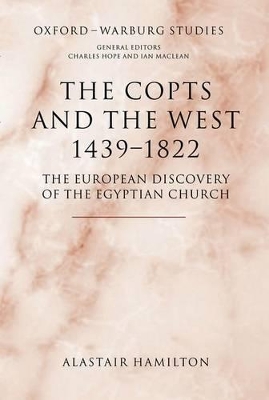 The Copts and the West, 1439-1822 by Alastair Hamilton