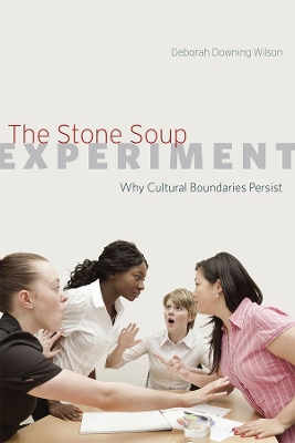 The Stone Soup Experiment by Deborah Downing Wilson