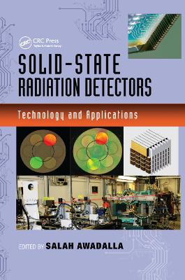 Solid-State Radiation Detectors: Technology and Applications by Salah Awadalla